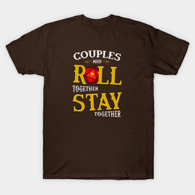 Couples who Roll together Stay together T-Shirt by retrochris